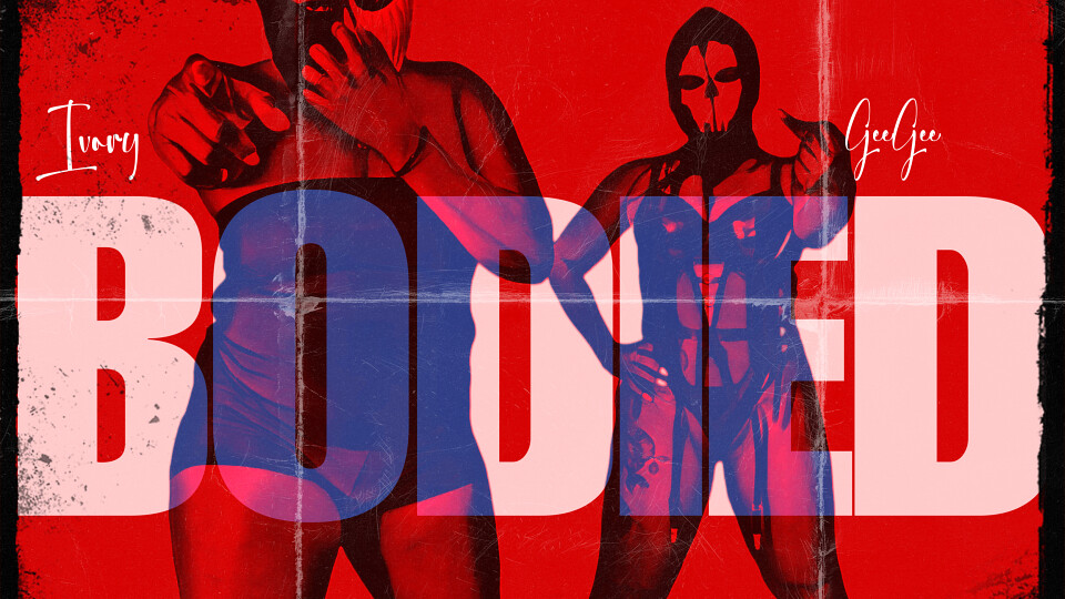 BODIED featuring Geegee and Ivory